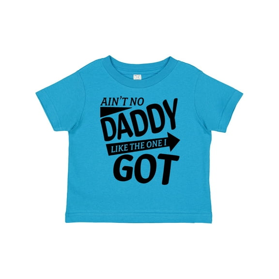 Inktastic Ain't No Daddy Like the One I Got Father's Day for Kids Boys or Girls Toddler T-Shirt