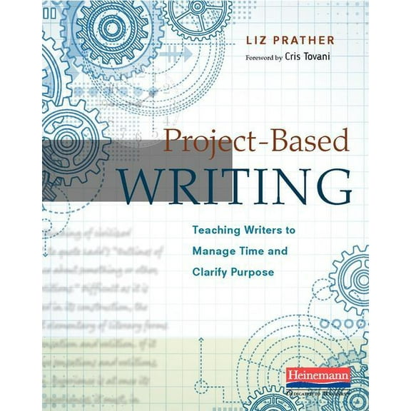 Project-Based Writing: Teaching Writers to Manage Time and Clarify Purpose, (Paperback)