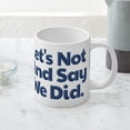 thumbnail image 5 of CafePress - Let's Not And Say We Did - 20 Oz White Ceramic Mega Mug, 5 of 5