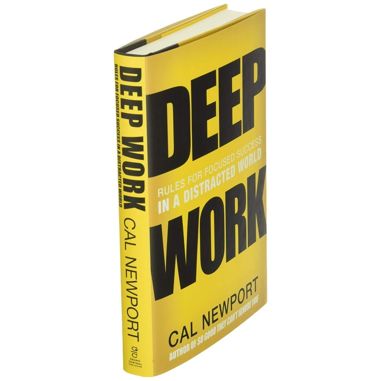 Deep Work: Rules for Focused Success in a Distracted World See more