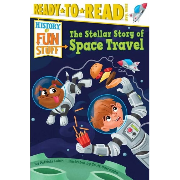 History of Fun Stuff The Stellar Story of Space Travel: Ready-To-Read Level 3, (Paperback)