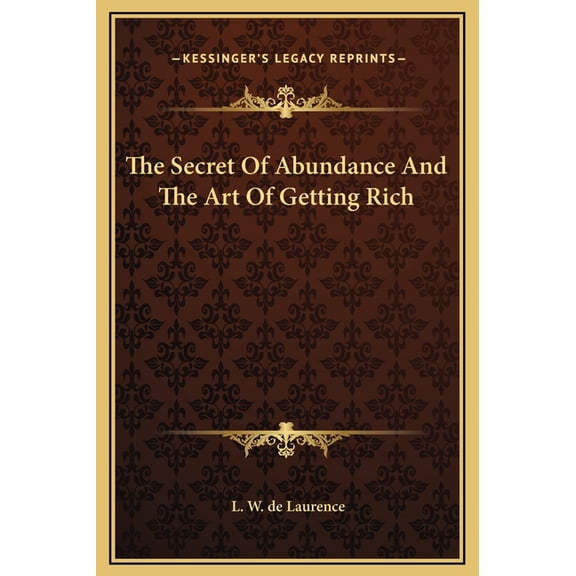 The Secret Of Abundance And The Art Of Getting Rich, (Hardcover)