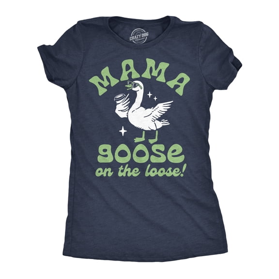 Womens Funny T Shirts Mama Goose On The Loose Sarcastic Drinking Graphic Novelty Tee For Ladies Womens Graphic Tees