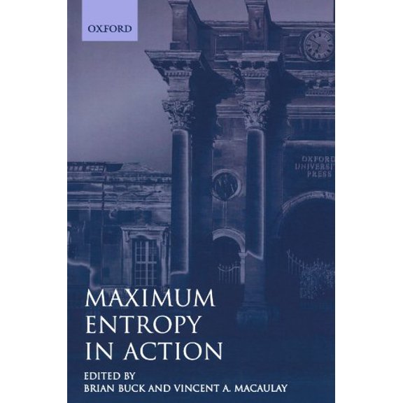 Pre-Owned Maximum Entropy in Action: A Collection of Expository Essays, 9780198539636, 0198539630, Paperback,