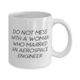 thumbnail image 2 of Fun Aerospace engineer, Do Not Mess With A Woman Who Married An Aerospace, Best 11oz Mug For Men Women From Colleagues, 2 of 2