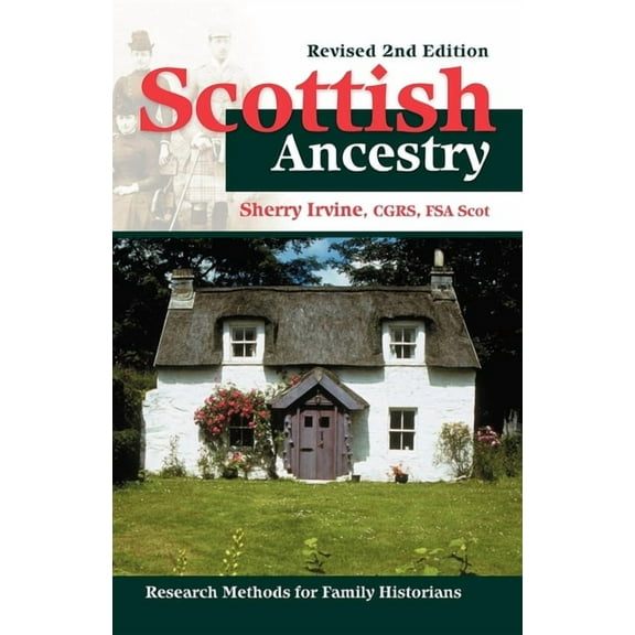 Scottish Ancestry: Research Methods for Family Historians, Rev. 2nd Ed., (Hardcover)