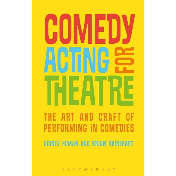 Performance Books Comedy Acting for Theatre: The Art and Craft of Performing in Comedies, (Hardcover)