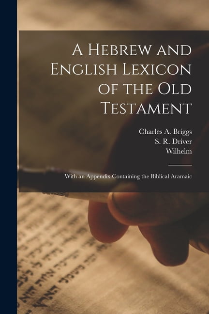 語学・辞書・学習参考書 Hebrew and English Lexicon Old Testament A Hebrew and English Dictionary, Containing all the Hebrew and
