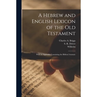 A Hebrew and English Dictionary, Containing all the Hebrew and