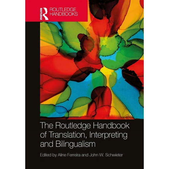 Routledge Handbooks in Translation and I The Routledge Handbook of Translation, Interpreting and Bilingualism, (Hardcover)