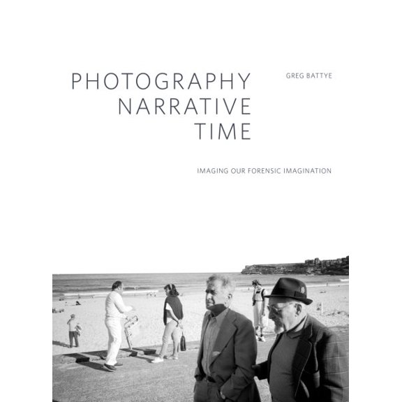 Pre-Owned Critical Photography: Photography, Narrative, Time : Imaging our Forensic Imagination (Paperback)