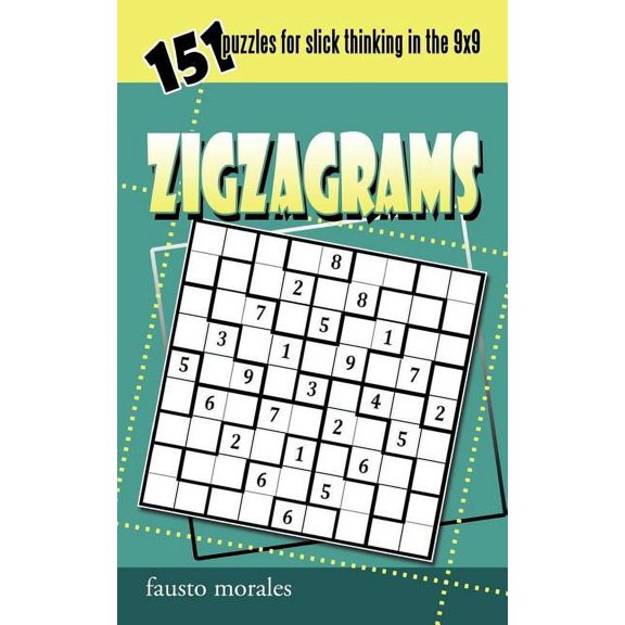 Zigzagrams: 151 Puzzles for Slick Thinking in the 9x9, (Paperback)