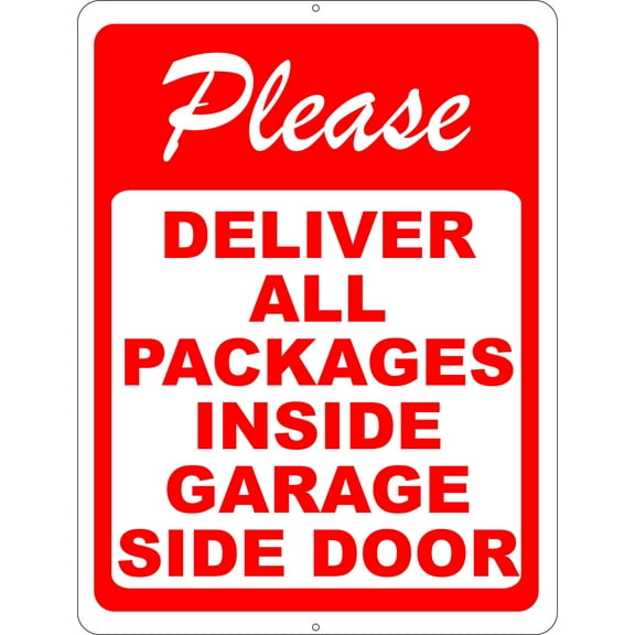 Please Deliver All Packages Inside Garage Side Door Sign