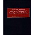 thumbnail image 1 of Ronald Reagan And The Politics Of Immigration Reform, 1 of 1