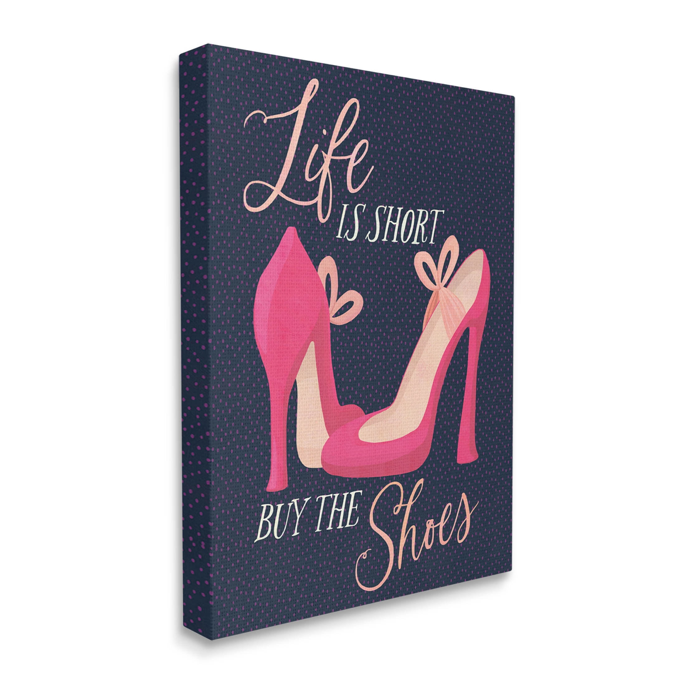 Life Is Short Buy The Shoes Phrase Beauty & Fashion Graphic Art Gallery Wrapped Canvas Print Wall Art