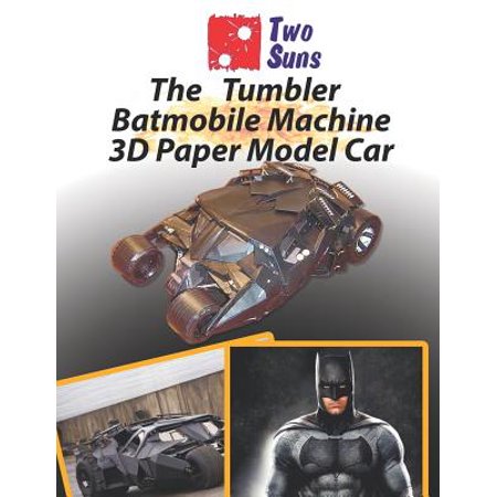 The Tumbler Batmobile Machine 3D Paper Model Car: Guide to Assembling a 3D Paper Model Car Toys for Children and (Best Cad For 3d Printing)