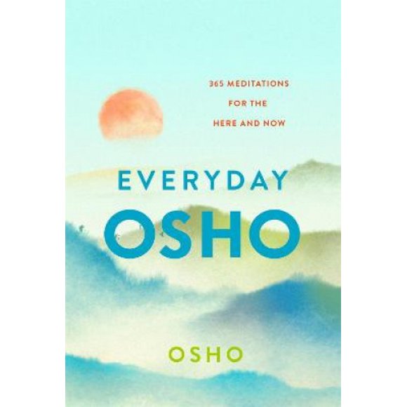 Everyday Osho: 365 Meditations for the Here and Now