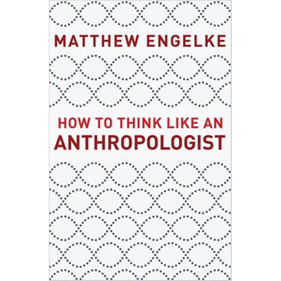 Pre-Owned How to Think Like an Anthropologist (Paperback) 0691193134 9780691193137