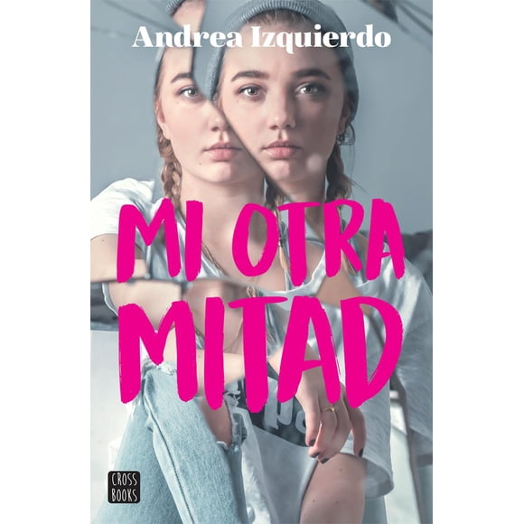 MI OTRA MITAD DESTINO INFANTIL & JUVENIL MEX ANDREA IZQUIERDO