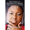 thumbnail image 1 of Pre-Owned Becoming an Intentional Wife: A Real Wife's Guide to Excellence in Marriage and in Life! (Paperback) 0578120518 9780578120515, 1 of 1