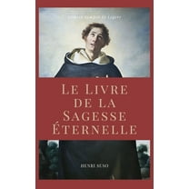Le Livre de la Sagesse Éternelle: Horologium Sapientiae, (Hardcover)