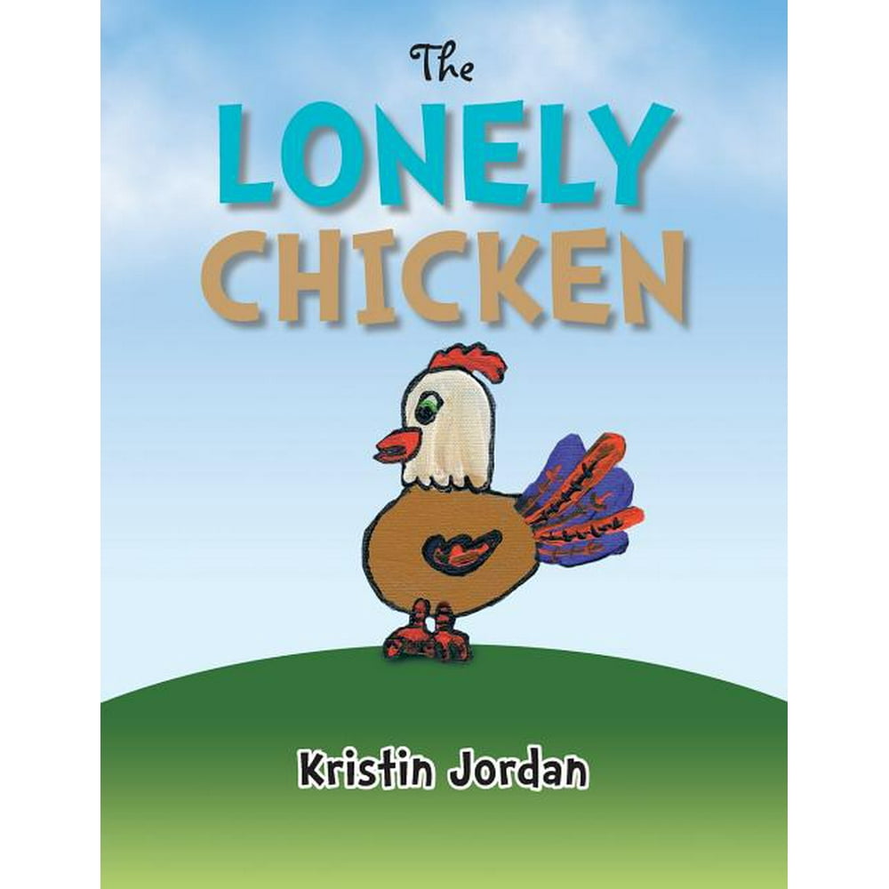 The Lonely Chicken (Paperback)