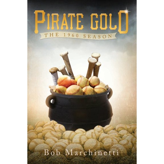 Pirate Gold: The 1960 Season, (Paperback)