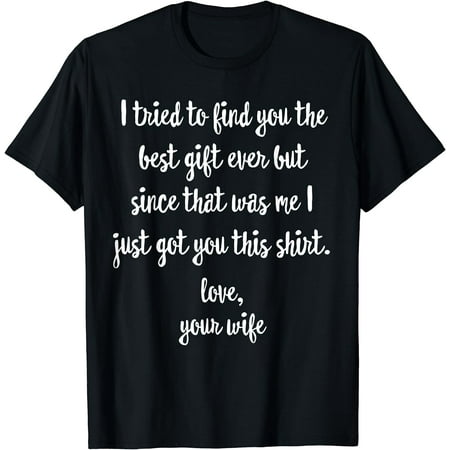 Funny Father's Day or Birthday Gift from Wife to Husband T-Shirt