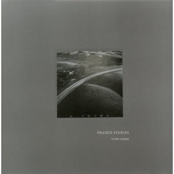 Terry Evans: Prairie Stories, (Hardcover)