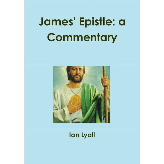 James' Epistle: a Commentary, (Paperback)
