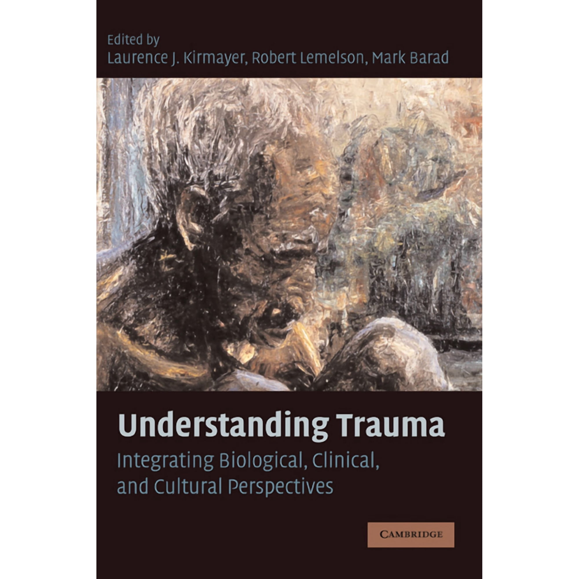 Understanding Trauma: Integrating Biological Clinical and Cultural Perspectives (Paperback)