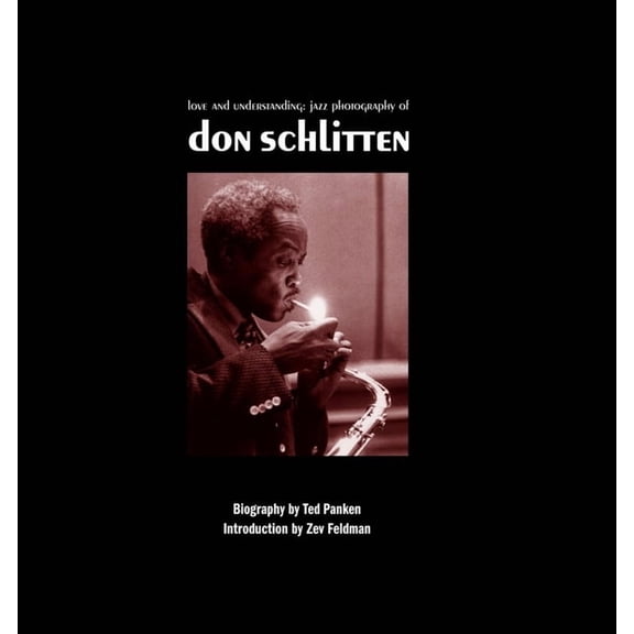 Love and Understanding: The Jazz Photography of Don Schlitten, (Hardcover)