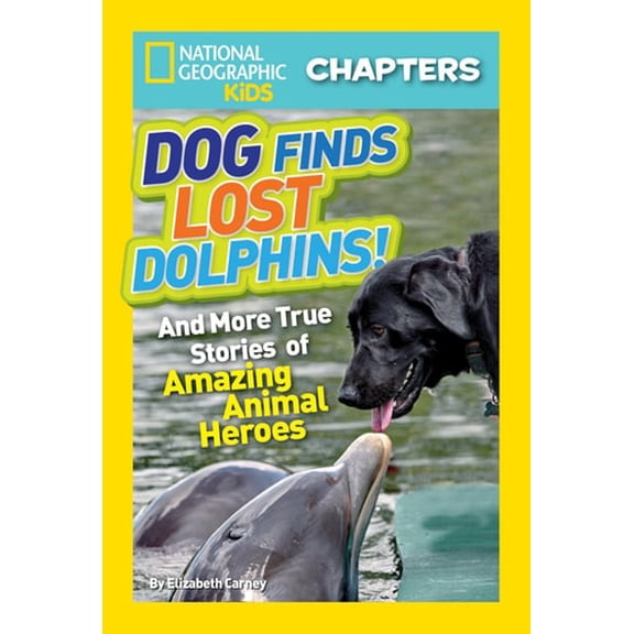 Pre-Owned National Geographic Kids Chapters: Dog Finds Lost Dolphins!: And More True Stories of Amazing Animal Heroes (NGK Chapters)