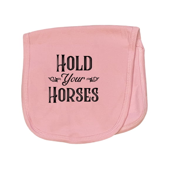 Inktastic Hold Your Horses Baby Burp Cloth