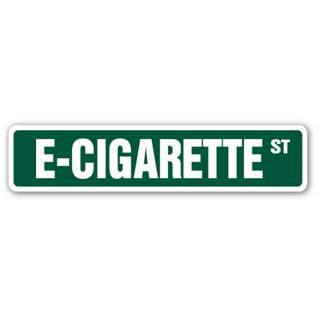E-CIGARETTE Street Sign vaping smoke vapor cigarette liquids | Indoor/Outdoor |  24