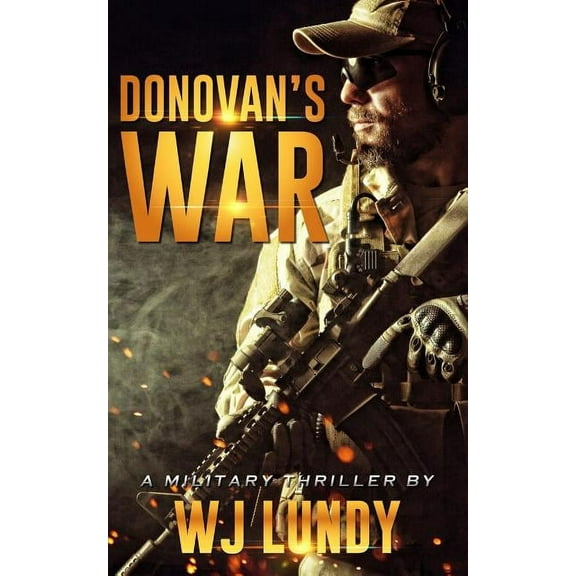Tommy Donovan Novel Donovan's War: A Military Thriller, Book 1, (Paperback)
