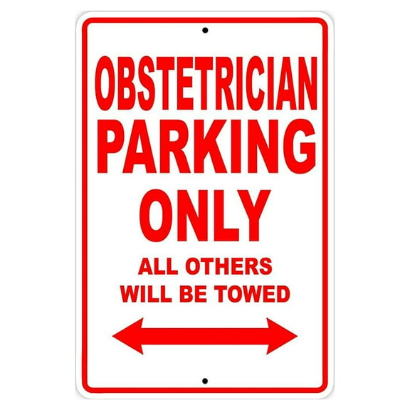 Obstetrician Parking Only Gift Decor Novelty Garage Metal Aluminum 8"x12" Sign