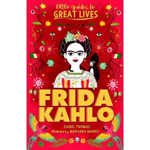 Isabel Thomas: Little Guides to Great Lives: Frida Kahlo (Paperback)