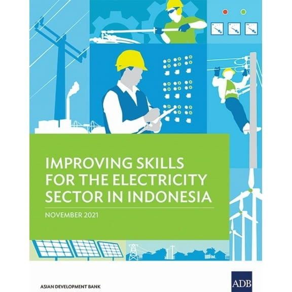 Improving Skills for the Electricity Sector in Indonesia, (Paperback)