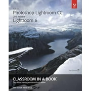 Adobe Photoshop Lightroom CC / Lightroom 6 Classroom in a Book [Paperback - Used]