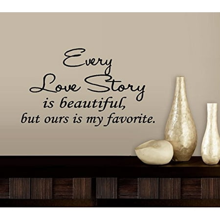 decal ~ every love story is beautiful #1 ~ wall decal, 13" x 22