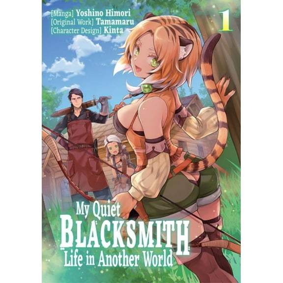 My Quiet Blacksmith Life in Another Worl My Quiet Blacksmith Life in Another World: Volume 1 (Manga), Book 1, (Paperback)