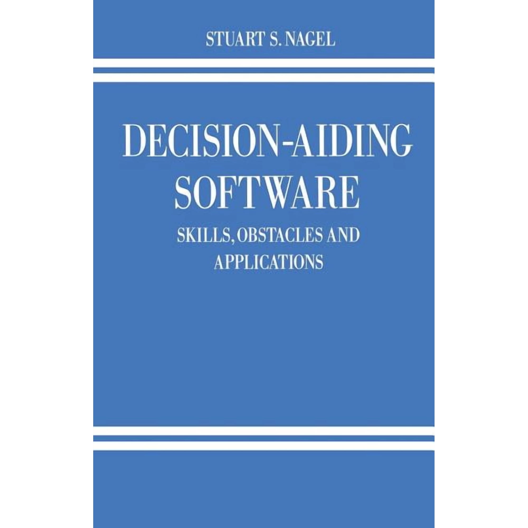 Policy Studies Organization Decision-Aiding Software: Skills, Obstacles and Applications, (Paperback)