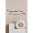 thumbnail image 2 of Dream Until Your Dreams Come True Wall Decal - Inspirational Quote PVC Vinyl Sticker - Motivational Wall Art for Home, Office, or Bedroom Decor - Removable and Easy, 2 of 3