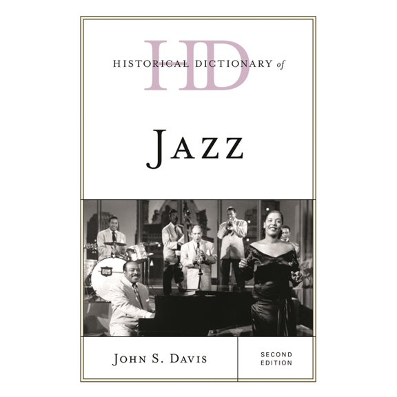 Historical Dictionaries of Literature an Historical Dictionary of Jazz, (Hardcover)