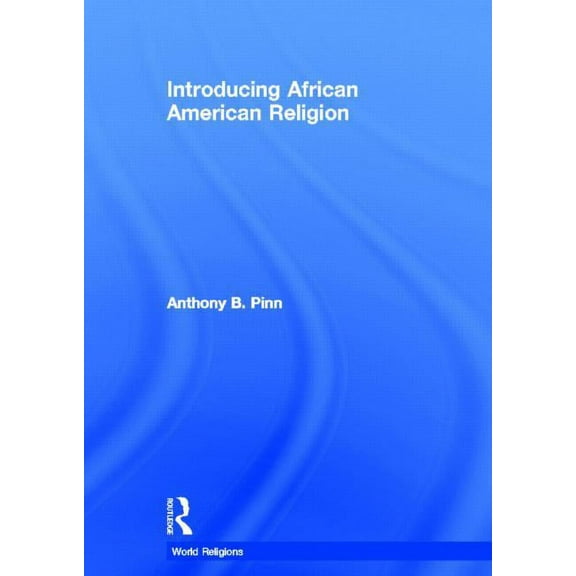 World Religions (Facts on File) Introducing African American Religion, (Hardcover)