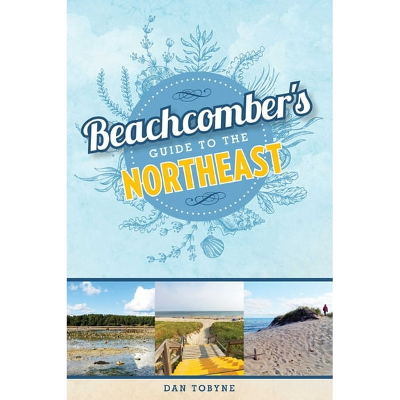 Beachcomber's Guide to the Northeast: 9781608934034