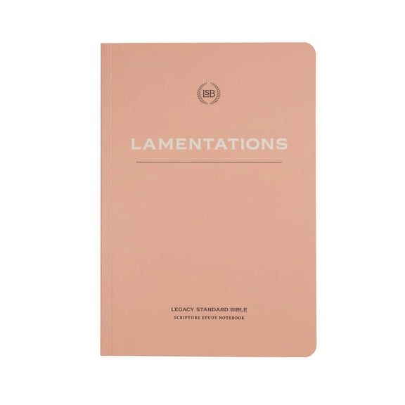 Lsb Scripture Study Notebook: Lamentations: Legacy Standard Bible, (Paperback)