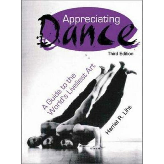 Pre-Owned Appreciating Dance: A Guide to the World's Liveliest Art (Paperback) 0871272490 9780871272492