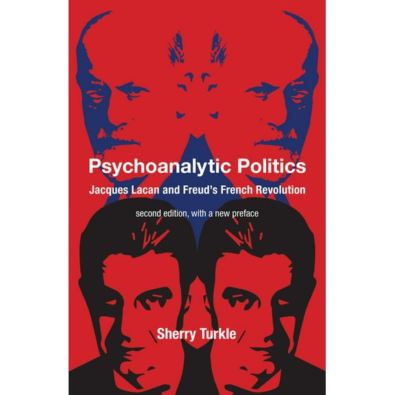 Psychoanalytic Politics, Second Edition, with a New Preface: Jacques Lacan and Freud's French Revolution, (Paperback)
